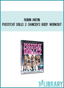 Robin Antin - Pussycat Dolls 2 Dancer's Body Workout at