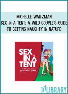 A mostly fun, sometimes serious guide to love, sex, and adventure in the great outdoors
