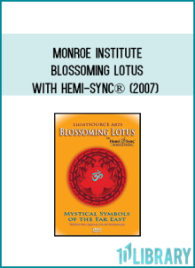 Use Blossoming Lotus with Hemi-Sync® for powerfully focused meditation