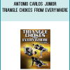 Antonio Carlos Junior – Triangle Chokes From Everywhere