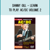 Learn five AC/DC tracks note for note with Danny Gill This excellent guitar lesson course
