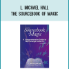 In The Sourcebook of Magic you will discover afresh the basic 77 NLP patterns for transformational magic