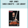 Andy James – Shred Concepts – Lick Library