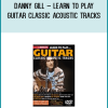 Danny Gill – Learn To Play Guitar Classic Acoustic Tracks