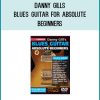 Danny Gills – Blues Guitar for Absolute Beginners