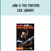 Jam & Foo Fighters – Lick Library