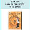 Jason Tsou - Bagua Chi Kung: Secrets of the Dragon