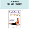 Jay Blahnik - Full-Body Flexibility