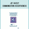 Jef Gazley - Communication Assertiveness