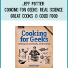 Jeff Potter - Cooking for Geeks: Real Science, Great Cooks, and Good Food, 2nd Edition