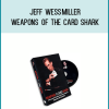 Jeff Wessmiller - Weapons Of The Card Shark