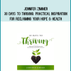 Jennifer Zimmer - 30 Days to Thriving Practical Inspiration for Reclaiming Your Hope & Health
