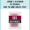 Jerome S. Blackman - 101 Defenses: How the Mind Shields Itself