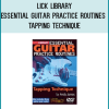 Lick Library - Essential Guitar – Practice Routines – Tapping Technique