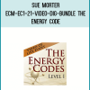 Sue Morter – ECM-EC1-21-VIDEO-DIG-BUNDLE The Energy Code