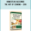 Homestead Blessings - The Art of Cooking - 2010
