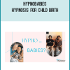 HypnoBabies - Hypnosis for child birth