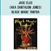 Jack Ellis - (AKA Dantalion Jones) - Black Magic Tantra
