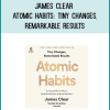 James Clear - Atomic Habits: Tiny Changes, Remarkable Results