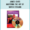James Coats - Mastering the Art of Watch Stealing