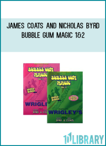 James Coats and Nicholas Byrd - Bubble Gum Magic 1&2