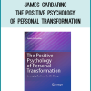 James Garbarino - The Positive Psychology of Personal Transformation