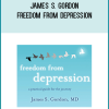 James S. Gordon - Freedom from Depression