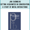 Jan Svennevig - Getting Acquainted in Conversation: A Study of Initial Interactions