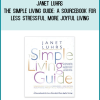 Janet Luhrs - The Simple Living Guide: A Sourcebook for Less Stressful, More Joyful Living