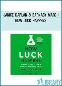 Janice Kaplan & Barnaby Marsh - How Luck Happens