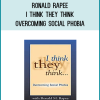 Ronald Rapee - I Think They Think...Overcoming Social Phobia