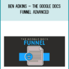 Ben Adkins – The Google Docs Funnel Advanced
