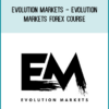 Evolution Markets - Evolution Markets Forex Course